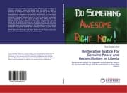 Cover von Restorative Justice For Genuine Peace and Reconciliation In Liberia