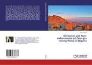 Cover von Oil Sector and Non-enforcement of Zero-gas Flaring Policy in Nigeria