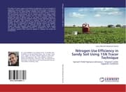 Cover von Nitrogen Use Efficiency in Sandy Soil Using 15N Tracer Technique
