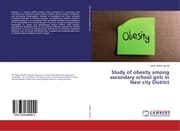 Cover von Study of obesity among secondary school girls in Nasr city District