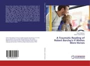 Cover von A Traumatic Reading of Robert Barclay's If Wishes Were Horses