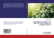 Cover von Low Melting Fractions of Milk Fat and Lipolysis of Cheddar Cheese