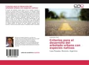 Cover von Criterios para el desarrollo del arbolado urbano con especies nativas
