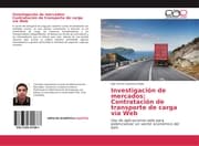 Cover von Investigación de mercados: Contratación de transporte de carga vía Web