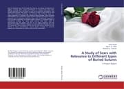 Cover von A Study of Scars with Relevance to Different types of Buried Sutures