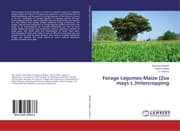 Cover von Forage Legumes-Maize (Zea mays L.)Intercropping