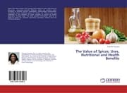 Cover von The Value of Spices; Uses, Nutritional and Health Benefits
