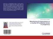 Cover von Monitoring 8-isoprostane as a marker of oxidative stress in pregnancy