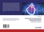 Cover von Design FLC for Dual Sensors Cardiac Pacemaker in Bradycardia at Rest