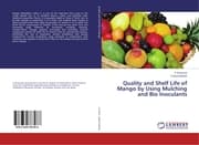 Cover von Quality and Shelf Life of Mango by Using Mulching and Bio Inoculants