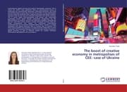 Cover von The boost of creative economy in metropolises of CEE: case of Ukraine