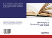 Cover von Chaulmoogra Oil Nanoemulsion and Its Anti Cancer Studies