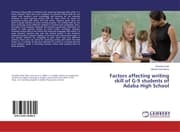 Cover von Factors affecting writing skill of G-9 students of Adaba High School