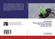 Cover von Brownfield Redevelopment:Strategies for Turkey through Pittsburgh case