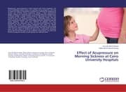 Cover von Effect of Acupressure on Morning Sickness at Cairo University Hospitals