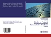 Cover von Studies on Pure and Molybdenum Doped Nanocrystalline Zinc Oxide Films