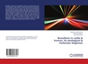Cover von Brucellosis in cattle & human, its serological & molecular diagnosis