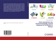 Cover von User awareness on environmentally sound disposal of E-Waste in Kenya
