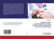 Cover von Cytokine gene polymorphisms in Iraqi women with unexplained recurrent miscarriages