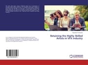 Cover von Retaining the Highly Skilled Artists in VFX industry