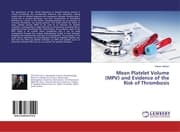 Cover von Mean Platelet Volume (MPV) and Evidence of the Risk of Thrombosis
