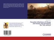 Cover von Parasitic Infections of Sheep and Goats and prospects for Tick control