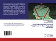 Cover von The Psychopharmacological Treatment of Dual Psychotic Disorders