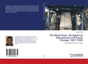Cover von The Black Press: An Agent of Educational and Social Change: 1827-1965