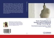 Cover von From Transatlantic to Eastern Asia:Is Industrial Design Converging?