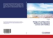 Cover von Design of configuration platform for industrial control with fieldbus
