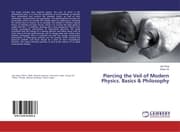 Cover von Piercing the Veil of Modern Physics. Basics & Philosophy