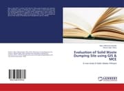 Cover von Evaluation of Solid Waste Dumping Site using GIS & MCE