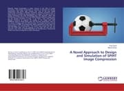 Cover von A Novel Approach to Design and Simulation of SPIHT Image Compression