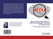 Cover von War or Peace Journalism in Pak-US Print Media: Framing of Yemen issue