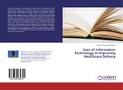 Cover von Uses of Information Technology in Improving Healthcare Delivery