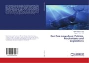 Cover von East Sea nowadays: Policies, Mechanisms and Legislations