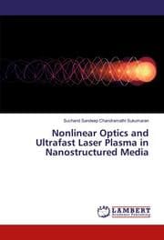 Cover von Nonlinear Optics and Ultrafast Laser Plasma in Nanostructured Media