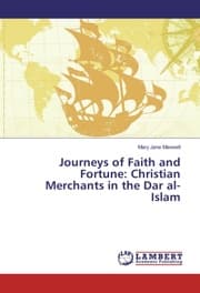 Cover von Journeys of Faith and Fortune: Christian Merchants in the Dar al-Islam