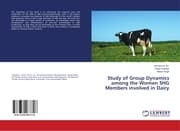 Cover von Study of Group Dynamics among the Women SHG Members involved in Dairy