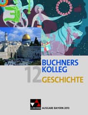 Cover von Buchners Kolleg Geschichte - Ausgabe Bayern 2013