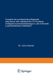 Cover von Grundriss der psychiatrischen Diagnostik nebst einem Anhang enthaltend die für den Psychiater wichtigsten Gesetzesbestimmungen und eine Uebersicht der gebräuchlichsten Schlafmittel