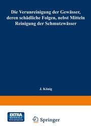 Cover von Die Verunreinigung der Gewässer, deren schädliche Folgen, nebst Mitteln zur Reinigung der Schmutzwässer