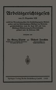Cover von Arbeitsgerichtsgesetz vom 23.Dezember 1926, nebst der Verordnung über die Entschädigung der Arbeitgeber- und der Arbeitnehmer-Beisitzer der Arbeitsgerichtsbehörden vom 24.Juni 1927 und dem Gesetz zur Abänderung des Betriebsrätegesetzes vom 28.Febru