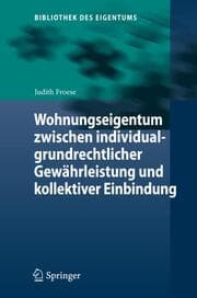 Cover von Wohnungseigentum zwischen individualgrundrechtlicher Gewährleistung und kollektiver Einbindung