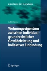 Cover von Wohnungseigentum zwischen individualgrundrechtlicher Gewährleistung und kollektiver Einbindung