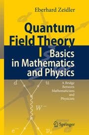 Cover von Quantum Field Theory I: Basics in Mathematics and Physics