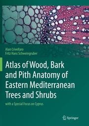 Cover von Atlas of Wood, Bark and Pith Anatomy of Eastern Mediterranean Trees and Shrubs