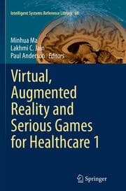 Cover von Virtual, Augmented Reality and Serious Games for Healthcare 1