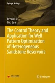 Cover von The Control Theory and Application for Well Pattern Optimization of Heterogeneous Sandstone Reservoirs