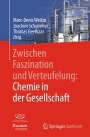 Cover von Zwischen Faszination und Verteufelung: Chemie in der Gesellschaft